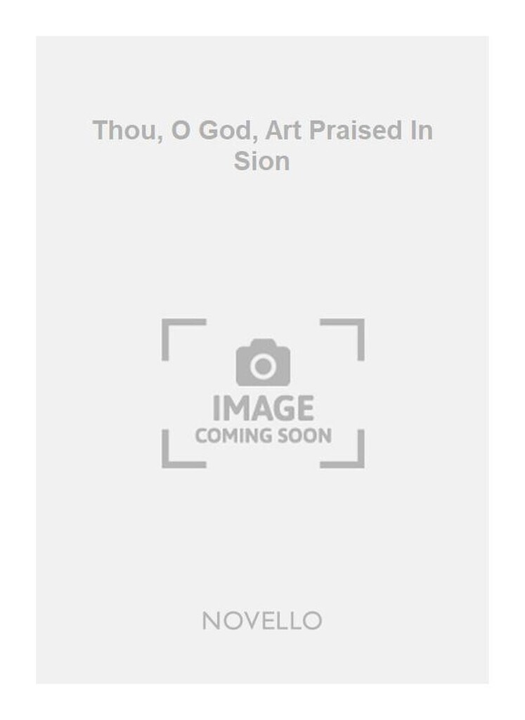 Thou O God Art Praised In Sion Satb